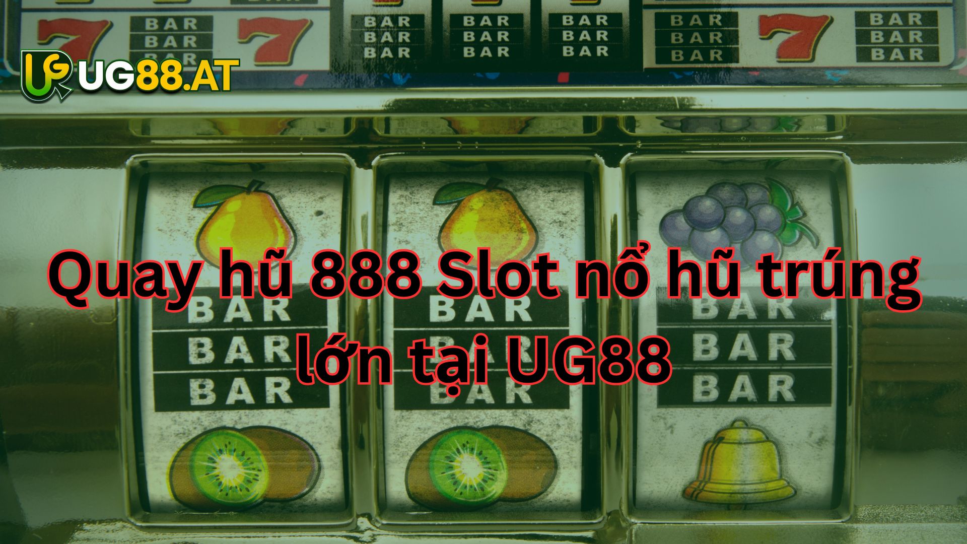 Quay hũ 888 Slot nổ hũ trúng lớn tại UG88